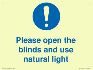 Please open the blinds and use natural light
